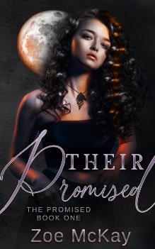 Their Promised by Zoe McKay. Book One in The Promised trilogy. Image shows young woman with long dark hair wearing a wolf necklace on a dark background with a full moon.